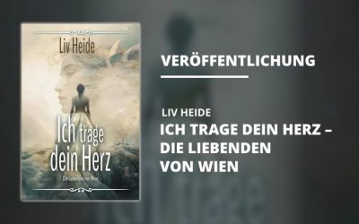 „Ich trage dein Herz – Die Liebenden von Wien“ von Liv Heide